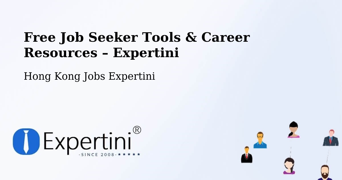 Free Job Seeker Tools & Career Resources – Pak Kiu - Pak Kiu, Hong Kong Jobs Expertini