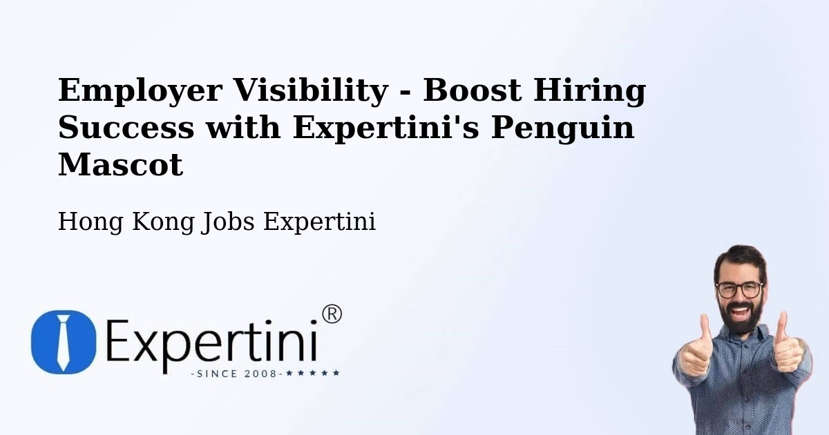 CV and Resume Visibility Optimization – Pak Kiu - Hong Kong Jobs Expertini